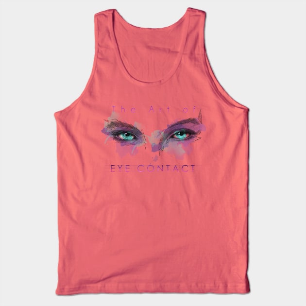 The art of eye contact Tank Top by String Colour Avenue